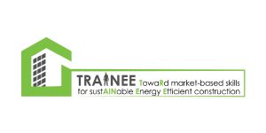 TRAINEE – TowaRd Market-Based Skills for SustAINable Energy Efficient Construction (2018–2020)